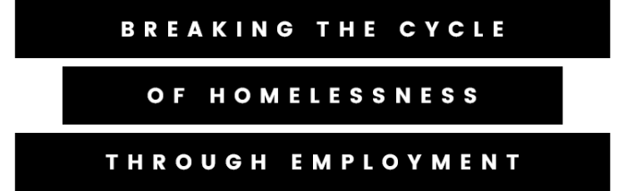 Breaking the Cycle of Homelessness through Employment